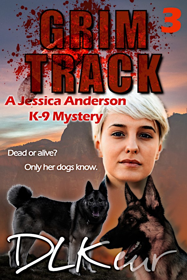 Grim Track, Book 3 of The Jessica Anderson K-9 Mysteries