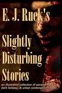 Slightly Disturbing Stories, an anthology
