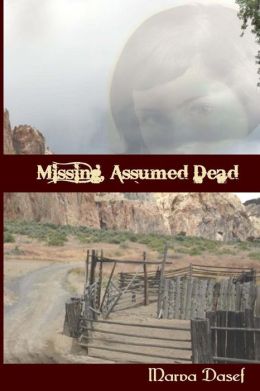 Missing, Assumed Dead, a murder-mystery thriller by Marva Dasef