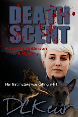 A Jessica Anderson K-9 Mystery, Book 1, by D. L. Keur